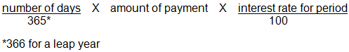 Step 1. Divide the number of days by 365, or 366 for a leap year. Step 2. Divide the interest rate for the period by 100.  Step 3. Multiply the result from step 1 by the amount of payment. Step 4. Multiply the result from step 3 by the result from step 2.