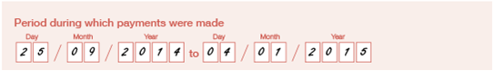 Example of the completed 'Periods during which payments were made' fields of the form in the format DDMMYYYY with one number per box.