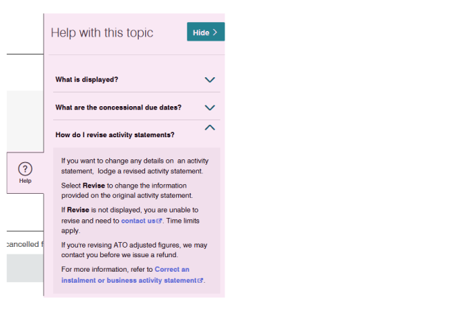 Image of the expanded Help menu within the system. It shows a lists help with this topic. Each question has a drop-down menu to get detailed information. To access, select the Help ? icon.