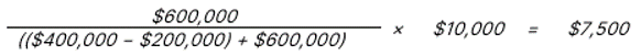 start formula start fraction $600,000 over $400,000 minus $200,000 plus $600,000 end fraction times $10,000 equals $7,500 end formula