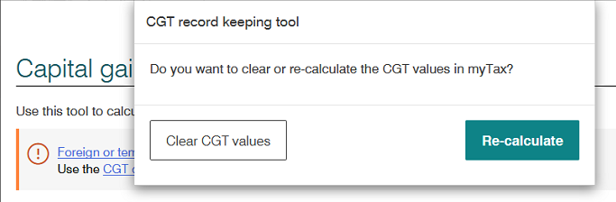 Image 2: CGT record keeping tool prompt to clear CGT values or recalculate. 'Do you want to clear or re-calculate the CGT values in myTax?' - select the Clear CGT values button or the Re-calculate button
