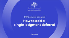Learn how to add a single lodgment deferral in Online services for agents.