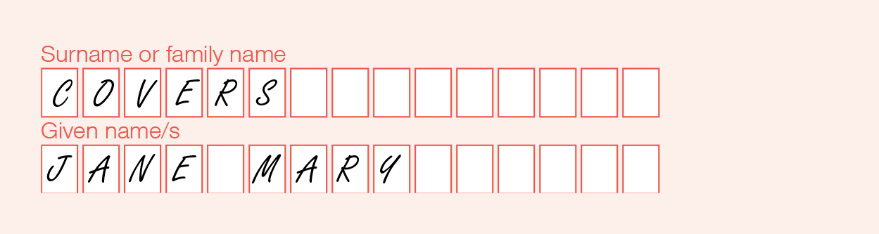 Example of the completed name fields on the form shown in block letters, with one letter per box.