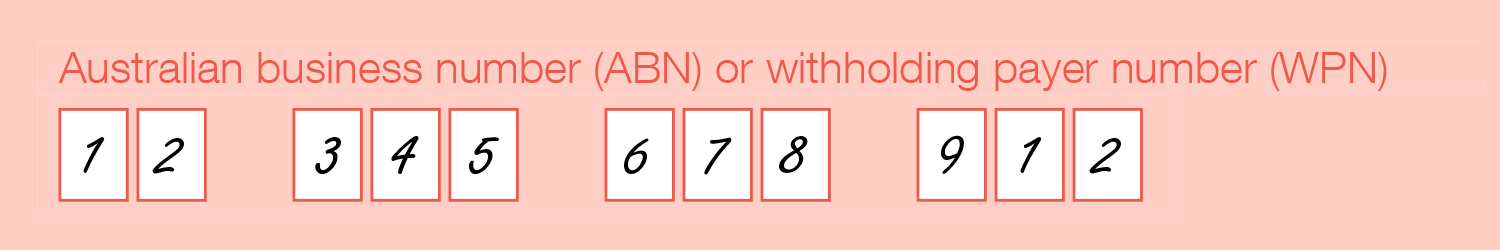 Example of the completed Australian business number (ABN) or withholding payer number (WPN).
