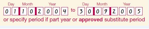 01/10/2004 to 30/09/2005 or specify period if part year or approved substitute period 01/10/2004 to 30/09/2005 or specify period if part year or approved substitute period